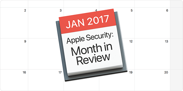 Month in Review: Apple Security in January 2017
