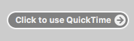 Click to use QuickTime